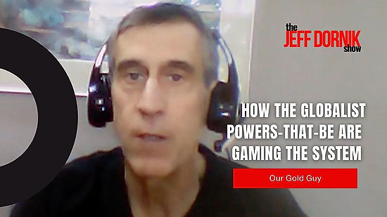How The Globalist Powers-That-Be are Gaming the System and Screwing the Rest of Us